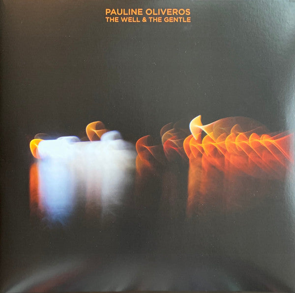 Pauline Oliveros- The Well And The Gentle ( LP )