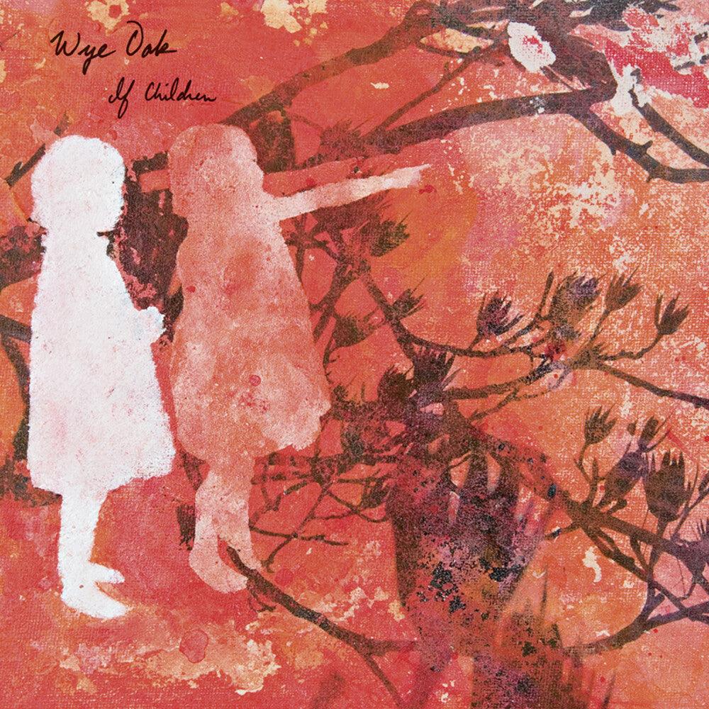 Wye Oak- If Children -RSD22 ( LP )