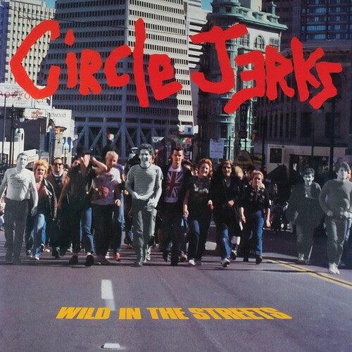 Circle Jerks- Wild In The Streets (40th Anniversary Edition) ( LP )