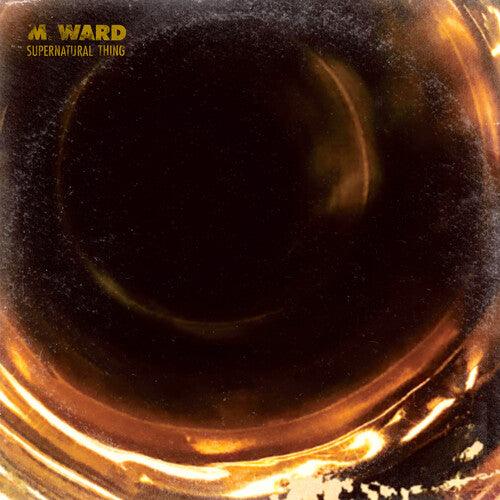 M. Ward- Supernatural Thing (Indie Exclusive Vinyl) ( LP )