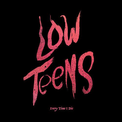 Every Time I Die- Low Teens ( LP )