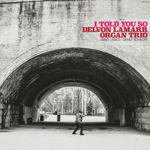 Delvon Lamarr Organ Trio- I Told You So ( LP )