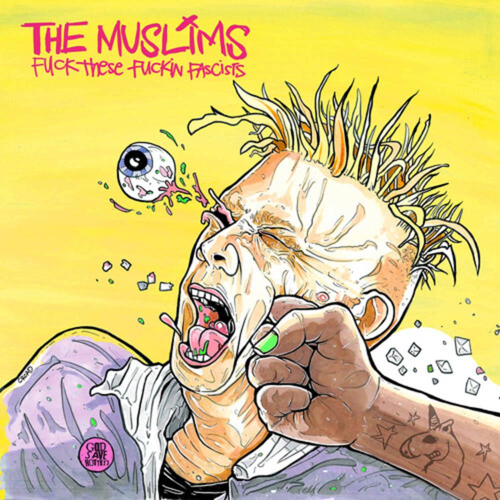 The Muslims- F*** These F***in Facists (Indie Exclusive Vinyl) ( LP )