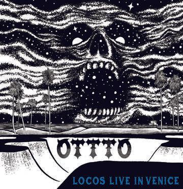 Ottto- Locos Live In Venice -BF22 ( LP )