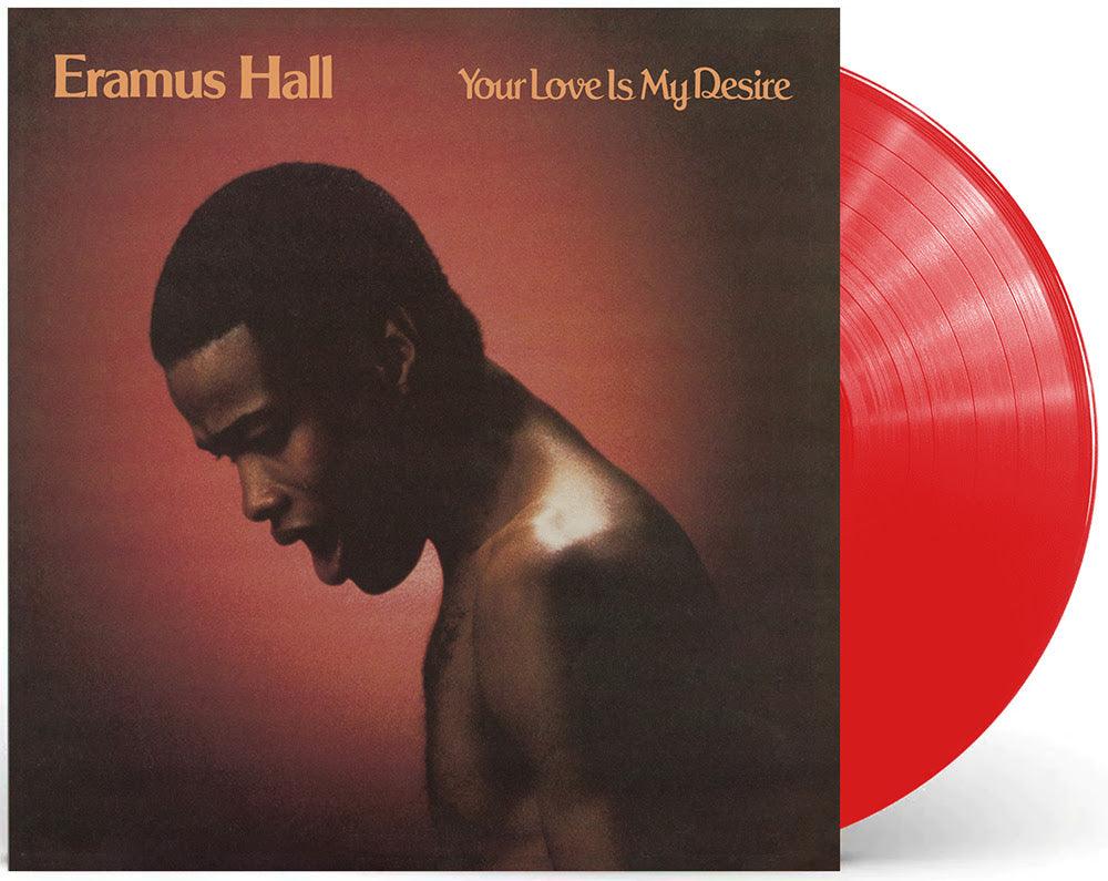 Eramus Hall- Your Love Is My Desire (RSD Essential Translucent Red Vinyl) ( LP )