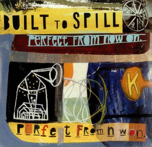 Built To Spill- Perfect From Now On ( LP )