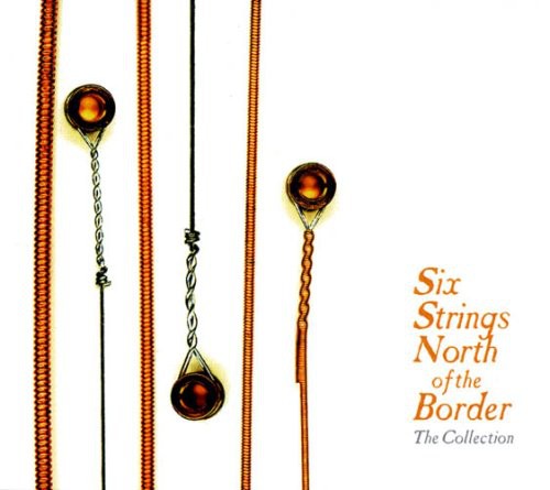 Various Artists: Six Strings North of the Border: Collection / Various - COMPACT DISCS
