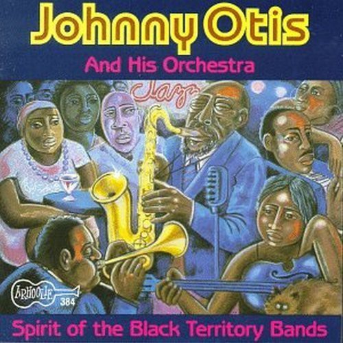 Johnny Otis: Spirit of Black Territory Bands - COMPACT DISCS