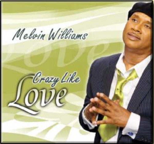 Melvin Williams: Crazy Like Love - COMPACT DISCS