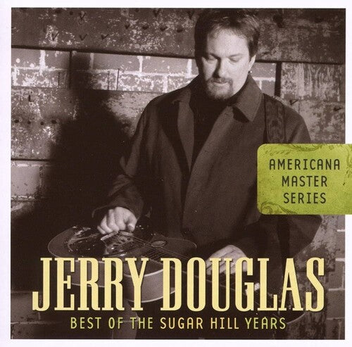 Jerry Douglas: Jerry Douglas Americana Master Series: Best Of The Sugar Hill Years - COMPACT DISCS