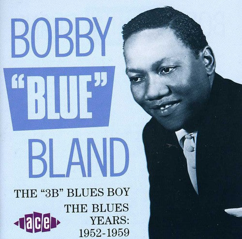Bobby Bland Blue: 3B Blues Boy: Blues Years 1952-59 - COMPACT DISCS