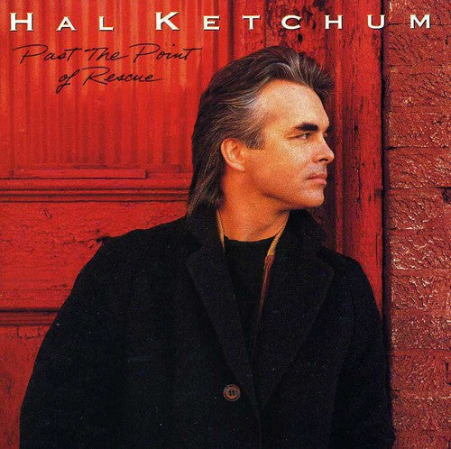 Hal Ketchum: Past the Point of Rescue - COMPACT DISCS