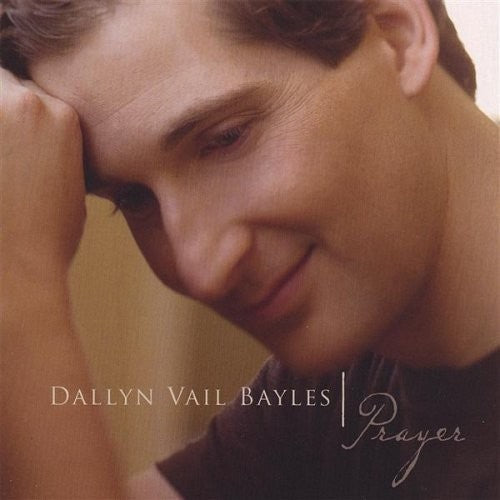 Dallyn Vail Bayles: Prayer - COMPACT DISCS