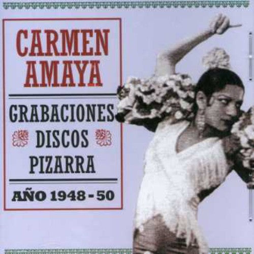 Carmen Amaya: Grabaciones Discos Pizarra 1948/50 - CD