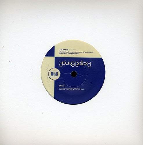 Young Galaxy: Swing Your Heartache { Record }