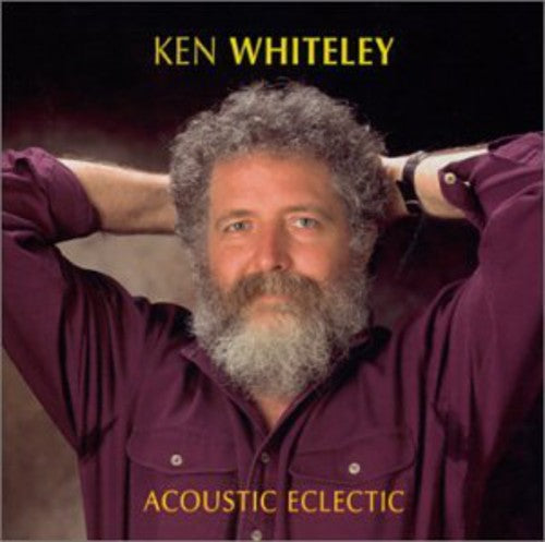 Ken Whiteley: Acoustic Electric - COMPACT DISCS