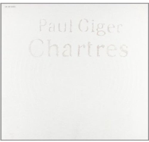 Paul Giger: Chartres { Record }