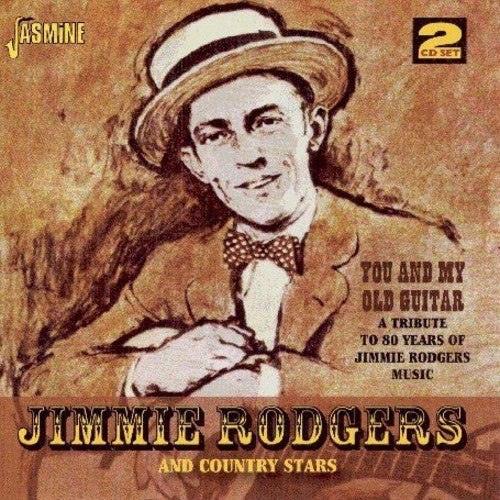Jimmie Rodgers & Country Stars: You and My Old Guitar: A Tribute To 80 Years Of Jimmie Rodgers Music - COMPACT DISCS