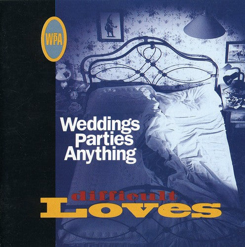 Weddings, Parties, Anything: Difficult Love - COMPACT DISCS