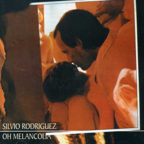 Silvio Rodríguez: Oh Melancolia - CD