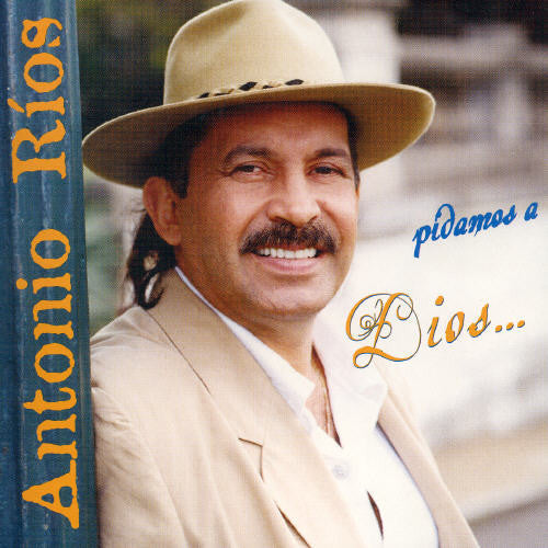 Antonio Ríos: Pidamos a Dios - CD
