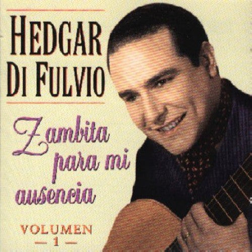 Hedgar Di Fulvio: Vol. 1-Zambita Para Mi Ausencia - CD
