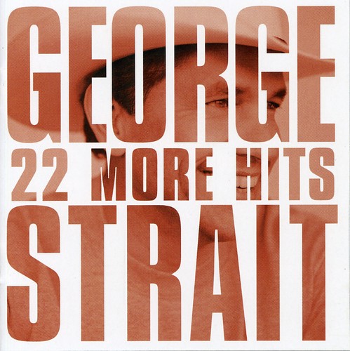 George Strait: 22 More Hits - COMPACT DISCS