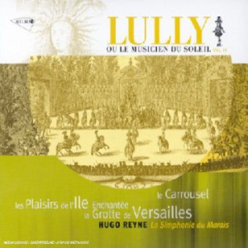 Hugo Reyne: Lully: La Grotte de Versailles / Les Plaisirs - COMPACT DISCS