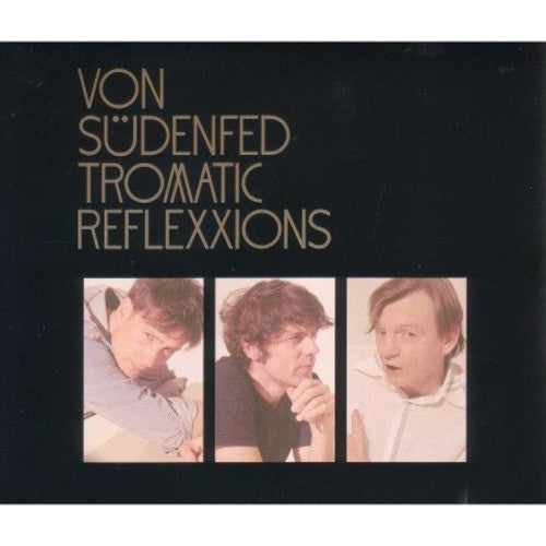 Von Sudenfed: Tromatic Reflexxions { Record }