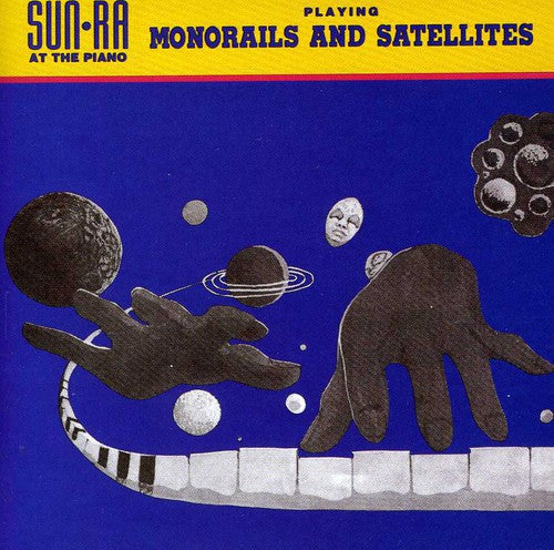 Sun Ra and His Arkestra: Monorails & Satellites - CD