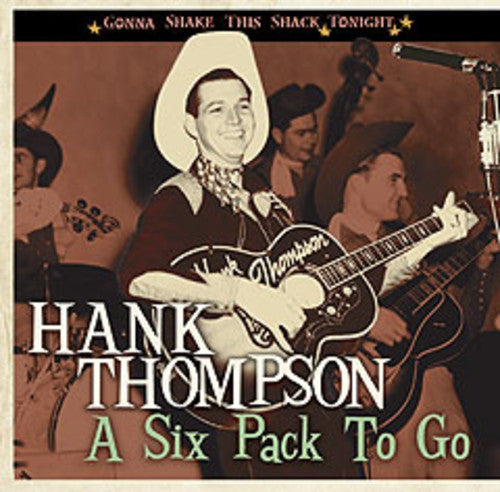 Hank Thompson: Six Pack to Go-Gonna Shake This Shack Tonight - COMPACT DISCS