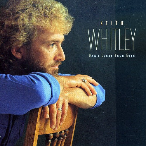 Keith Whitley: Don't Close Your Eyes - COMPACT DISCS