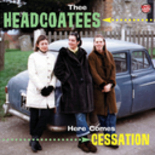 Thee Headcoatees: Here Comes Cessation { Record }