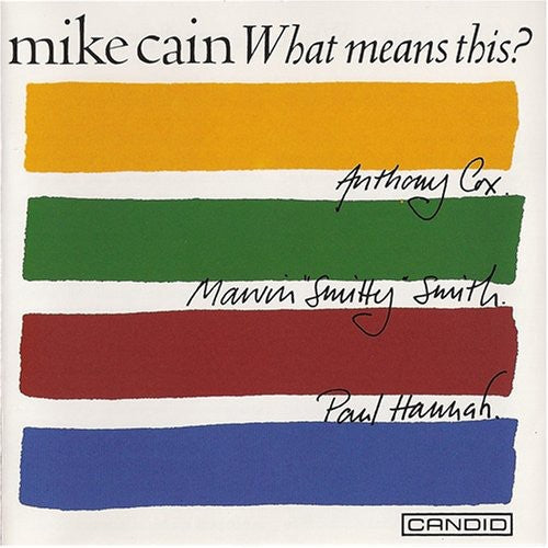 Mike Cain: What Means This - CD