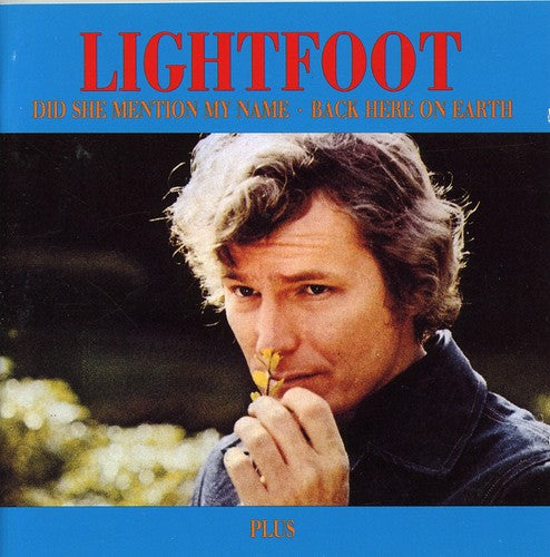 Gordon Lightfoot: Did She Mention My Name / Back Here On Earth - COMPACT DISCS