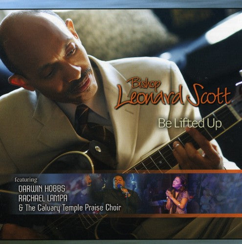 Dr. Leonard Scott: Be Lifted Up - COMPACT DISCS