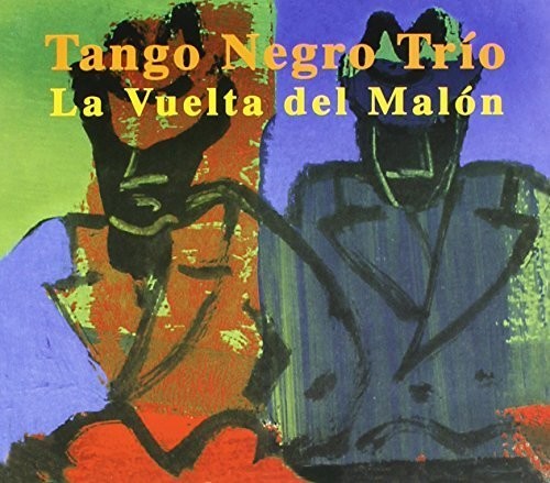 Tango Negro Trio: Vuelta Del Malon - CD