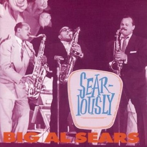 Big Al Sears: Seariously - CD
