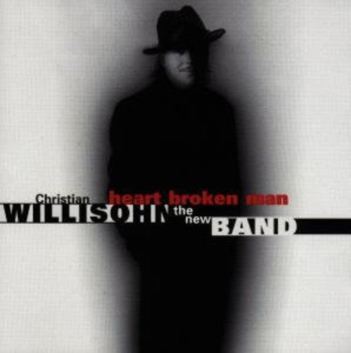 Christian Willisohn: Heart Broken Man - COMPACT DISCS