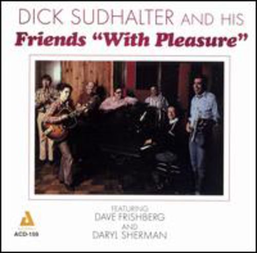 Dick Sudhalter & His Friends: With Pleasure - CD