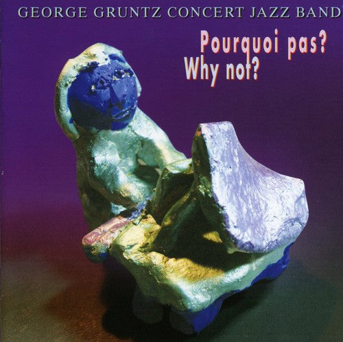 George Gruntz: Pourquoi Pas? (Why Not) - CD