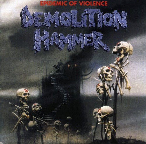 Demolition Hammer: Epidemic of Violence - CD