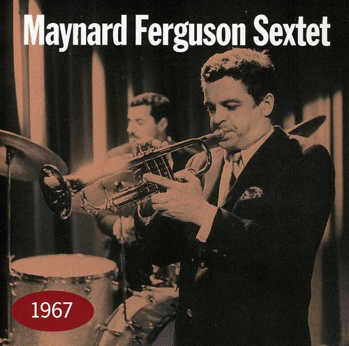 Maynard Ferguson Sextet: 1967 - CD
