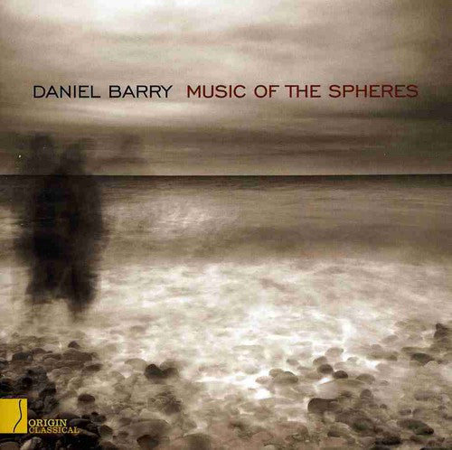 Daniel Barry: Music of the Spheres - COMPACT DISCS