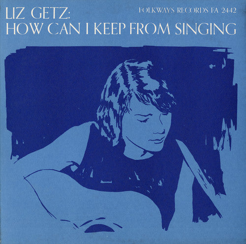 Liz Getz: How Can I Keep from Singing - COMPACT DISCS