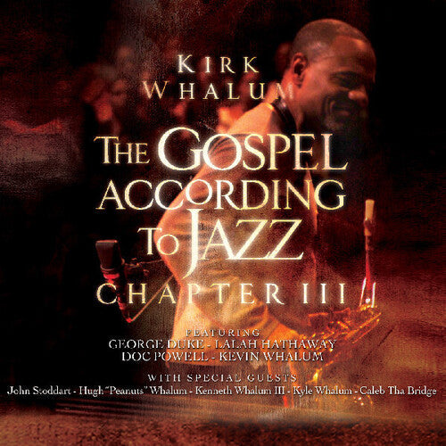 Kirk Whalum: The Gospel According To Jazz - Chapter 3 - CD