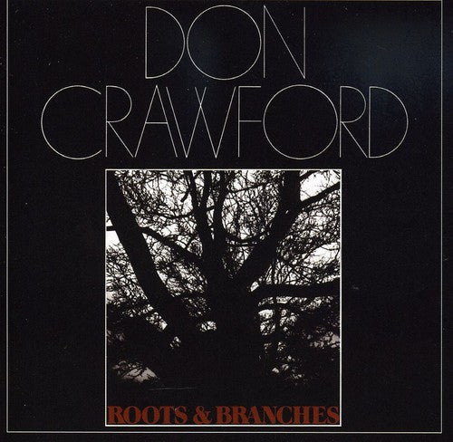 Don Crawford: Roots and Branches - COMPACT DISCS
