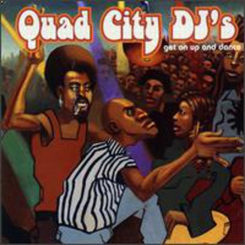Quad City DJ's: Get on Up & Dance - COMPACT DISCS
