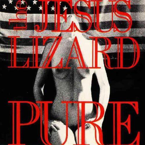 The Jesus Lizard- Pure [Remastered] [Deluxe Edition] ( LP )
