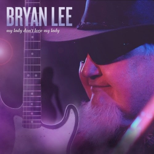 Bryan Lee: My Lady Don't Love My Lady - COMPACT DISCS